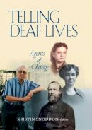 Kristin Snoddon - Telling Deaf Lives: Agents of Change - 9781563686191 - V9781563686191
