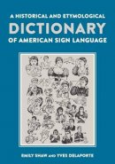 Emily Shaw - A Historical and Etymological Dictionary of American Sign Language - 9781563686214 - V9781563686214