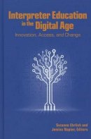 Suzanne Ehrlich (Ed.) - Interpreter Education in the Digital Age - 9781563686382 - V9781563686382