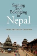 Erika       Hoffmann-Dilloway - Signing and Belonging in Nepal - 9781563686641 - V9781563686641