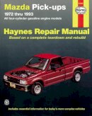 Haynes Publishing - Mazda Pick-ups (1972-1993) Automotive Repair Manual - 9781563920844 - V9781563920844