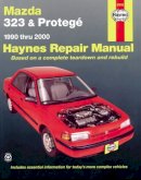 Haynes Publishing - Mazda 323 & ProtegT: 1990 thru 2003 (Haynes Manuals) - 9781563929687 - V9781563929687