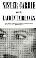 Lauren Fairbanks - Sister Carrie (American Literature (Dalkey Archive)) - 9781564780706 - V9781564780706