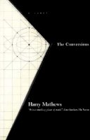 Harry Mathews - The Conversions, The (American Literature (Dalkey Archive)) - 9781564781666 - 9781564781666