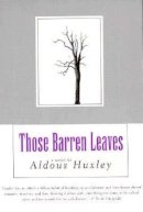 Aldous Huxley - Those Barren Leaves - 9781564781697 - 9781564781697