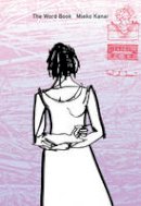 Meiko Kanai - The Word Book (Japanese Literature Series) - 9781564785664 - V9781564785664