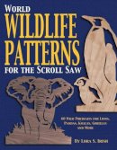 Lora S. Irish - World Wildlife Patterns for the Scroll Saw - 9781565231771 - V9781565231771