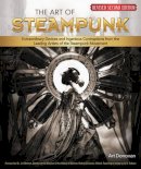 Art Donovan - The Art of Steampunk, Revised Second Edition: Extraordinary Devices and Ingenious Contraptions from the Leading Artists of the Steampunk Movement - 9781565237858 - V9781565237858