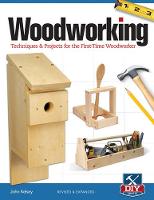 John Kelsey - Woodworking, Revised and Expanded: Techniques & Projects for the First Time Woodworker - 9781565238015 - V9781565238015