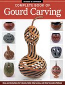 Jim Widess - Complete Book of Gourd Carving, Revised & Expanded: Ideas and Instructions for Fretwork, Relief, Chip Carving, and Other Decorative Methods - 9781565238251 - V9781565238251