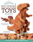 David Wakefield - Animated Animal Toys in Wood: 20 Projects that Walk, Wobble & Roll - 9781565238442 - V9781565238442