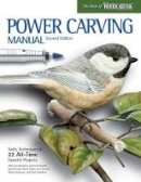 David Hamilton - Power Carving Manual, Second Edition: Tools, Techniques, and 22 All-Time Favorite Projects - 9781565239036 - V9781565239036