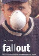 Juan González - Fallout: The Environmental Consequences of the World Trade Centre Collapse - 9781565847545 - V9781565847545