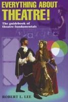 Robert Leroy Lee - Everything About Theatre! - 9781566080194 - V9781566080194