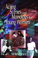 Maya Levy - Acting Scenes and Monologs for Young Women - 9781566080491 - V9781566080491
