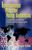Roger Ellis - International Plays for Young Audiences - 9781566080651 - V9781566080651