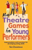 Suzi Zimmerman - More Theatre Games for Young Performers - 9781566080965 - V9781566080965