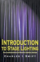 Charles I Swift - Introduction to Stage Lighting - 9781566080989 - V9781566080989