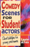 Laurie Allen - Comedy Scenes for Student Actors - 9781566081597 - V9781566081597