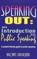 Michael Gallagher - Speaking Out: An Introduction to Public Speaking - 9781566081610 - V9781566081610