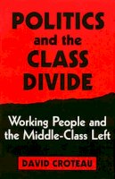 David R. Croteau - Politics and the Class Divide - 9781566392556 - V9781566392556