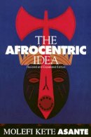 Molefi Asante - The Afrocentric Idea, Revised and Expanded Edition - 9781566395953 - V9781566395953