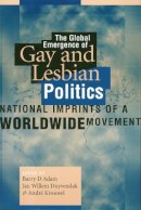Barry Adam - The Global Emergence of Gay and Lesbian Politics. National Imprints of a Worldwide Movement.  - 9781566396455 - V9781566396455