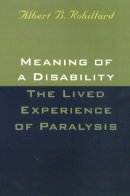Albert Robillard - Meaning of a Disability - 9781566396769 - V9781566396769