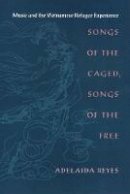 Adelaida Reyes - Songs of the Caged, Songs of the Free - 9781566396868 - V9781566396868