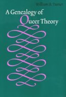 William Turner - Genealogy of Queer Theory - 9781566397872 - V9781566397872