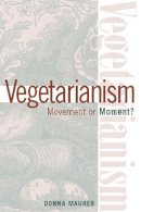Donna Maurer - Vegetarianism: Movement or Moment - 9781566399364 - V9781566399364