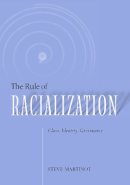 Steve Martinot - The Rule of Racialization. Class, Identity, Governance.  - 9781566399821 - V9781566399821