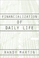 Randy Martin - Financialization of Daily Life - 9781566399883 - V9781566399883