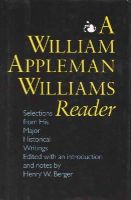 William Appleman Williams - A William Appleman Williams Reader: Selections From His Major Historical Writings - 9781566630023 - V9781566630023