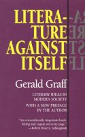 Gerald Graff - Literature Against Itself - 9781566630979 - V9781566630979