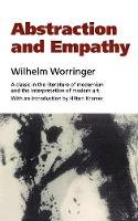 Wilhelm Worringer - Abstraction and Empathy: A Contribution to the Psychology of Style (Elephant Paperbacks) - 9781566631778 - V9781566631778