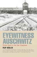 Filip Muller - Eyewitness Auschwitz: Three Years in the Gas Chambers - 9781566632713 - V9781566632713