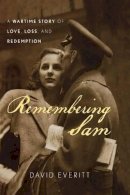 David Everitt - Remembering Sam: A Wartime Story of Love, Loss, and Redemption - 9781566637640 - KMK0003388