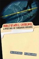 Michael Kurland - Irrefutable Evidence: Adventures in the History of Forensic Science - 9781566638036 - V9781566638036