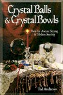 Ted Andrews - Crystal Balls and Crystal Bowls - 9781567180268 - V9781567180268