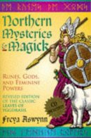 Freya Aswynn - Northern Mysteries & Magick: Runes and Feminine Powers - 9781567180473 - V9781567180473