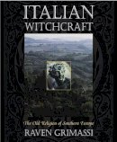 Raven Grimassi - Italian Witchcraft: The Old Religion of Southern Europe - 9781567182590 - V9781567182590