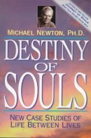 Michael Newton - Destiny of Souls: New Case Studies of Life Between Lives - 9781567184990 - V9781567184990