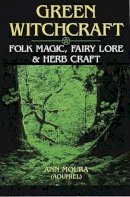 Aoumiel - Green Witchcraft: Folk Magic, Fairy Lore and Herb Craft - 9781567186901 - V9781567186901
