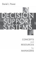 Daniel Power - Decision Support Systems: Concepts and Resources for Managers - 9781567204971 - V9781567204971