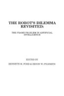 Kenneth M. Ford (Ed.) - ROBOTS DILEMMA REVISITED - 9781567501438 - V9781567501438