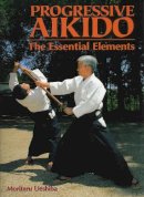 Moriteru Ueshiba - Progressive Aikido - 9781568364551 - V9781568364551
