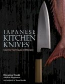 Kate Klippensteen - Japanese Kitchen Knives: Essential Techniques and Recipes - 9781568364902 - V9781568364902