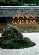 David A. Slawson - Secret Teachings in the Art of Japanese Gardens: Design Principles, Aesthetic Values - 9781568364940 - V9781568364940