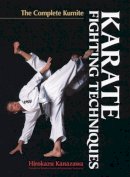 Hirokazu Kanazawa - Karate Fighting Techniques: The Complete Kumite - 9781568365169 - V9781568365169